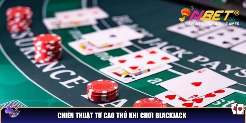 Blackjack – Chinh Phục Game Hot Tại Nhà Cái NBET 4 Chiến thuật từ cao thủ khi chơi Blackjack