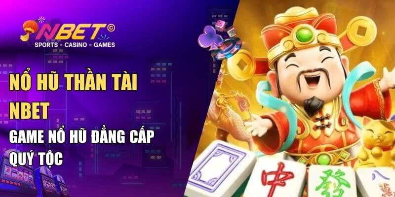 Nổ hũ thần tài