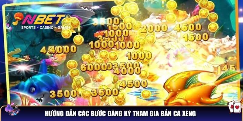 Bắn cá xèng: Trò chơi bắn cá huyền thoại cho cược thủ 4 Hướng dẫn các bước đăng ký tham gia bắn cá xèng